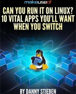 Can You Run It On Linux? 10 Vital Apps You'll Want When You Switch