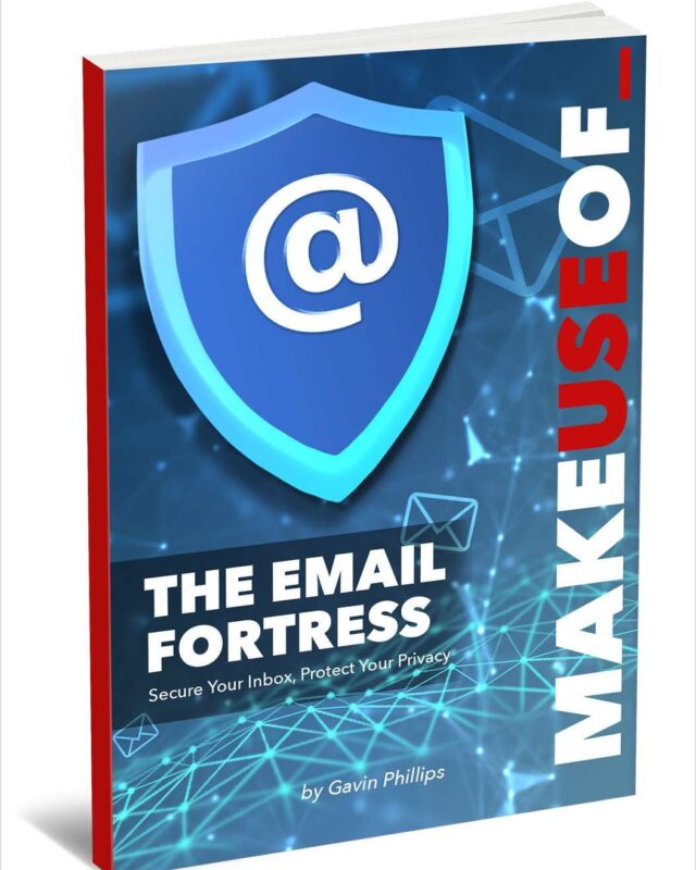 The Email Fortress: Secure Your Inbox, Protect Your Privacy (FREE EBOOK)