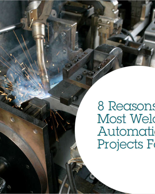 8 Reasons Most Welding Automation Projects Fail