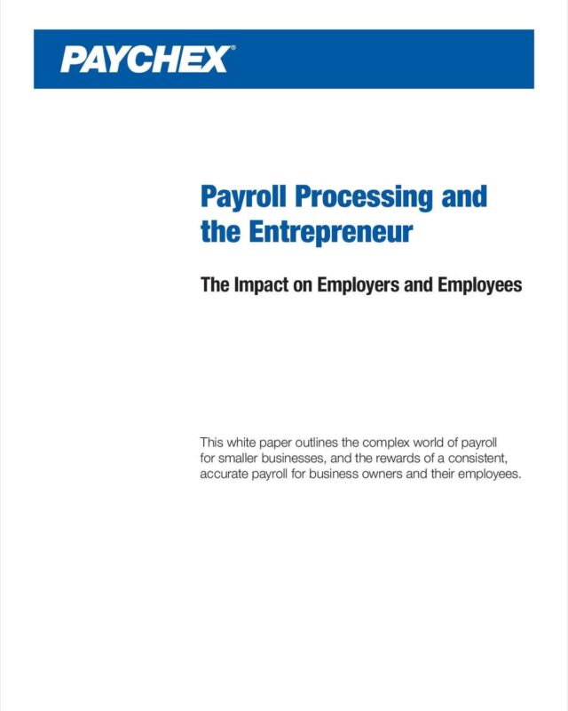 Payroll Processing and the Entrepreneur: The Impact on Employers and Employees + Get a Free Month of Payroll Processing