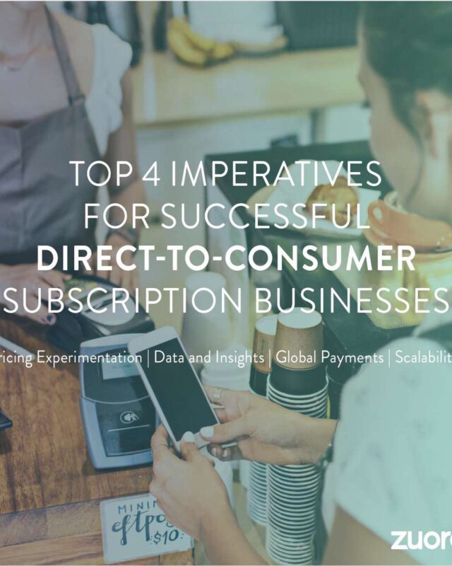 The Top 4 Imperative for Successful Direct-to-Consumer Subscription Businesses