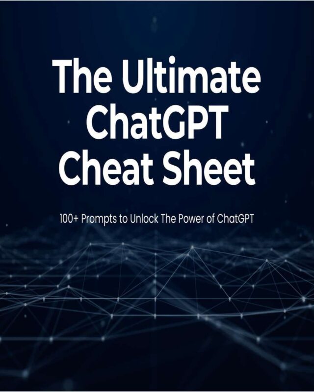 The Ultimate ChatGPT Cheat Sheet