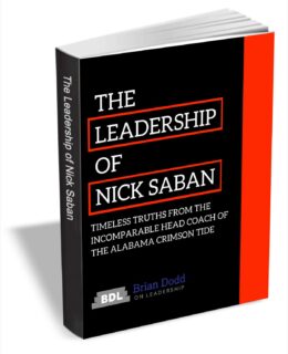 The Leadership of Nick Saban - Timeless Truths from the Incomparable Head Coach of the Alabama Crimson Tide