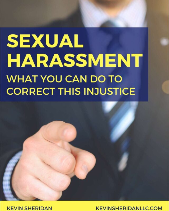 Sexual Harassment - What You Can Do to Correct This Injustice