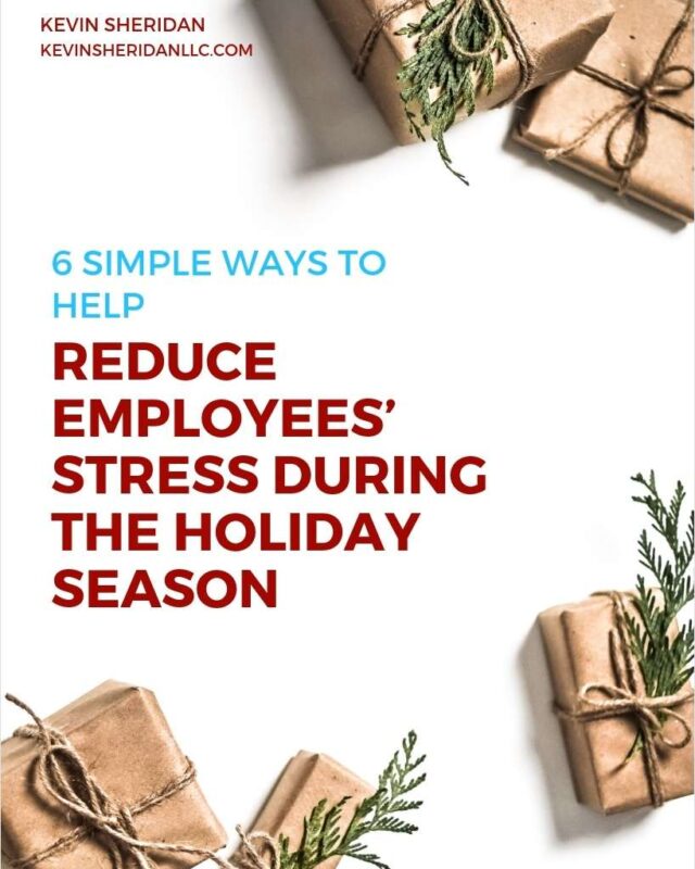 6 Simple Ways to Help Reduce Employees' Stress During the Holiday Season