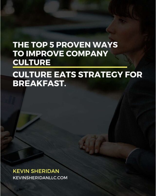 The Top 5 Proven Ways To Improve Company Culture