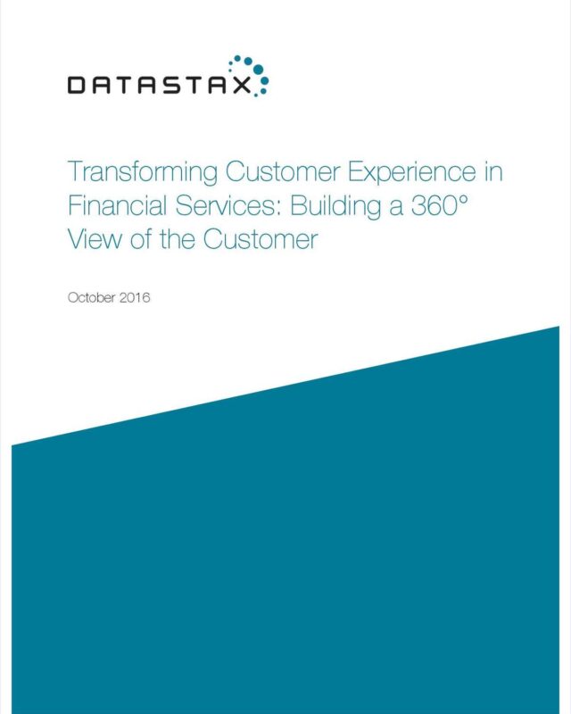 Transforming Customer Experience in Financial Services: Building a 360° View of the Customer