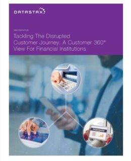 Tackling the Disrupted Customer Journey: A Customer 360° View for Financial Institutions