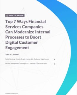 Top 7 Ways Financial Services Companies Can Modernize Internal Processes to Boost Digital Customer Engagement