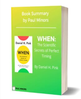 When: The Scientific Secrets of Perfect Timing Book Summary