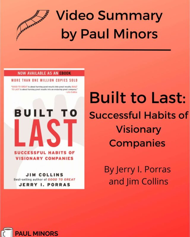 Built to Last : Successful Habits of Visionary Companies Video Summary