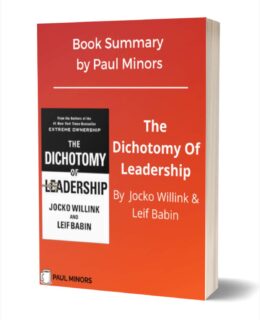 The Dichotomy Of Leadership Book Summary