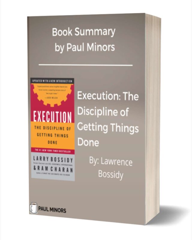Execution: The Discipline of Getting Things Done Book Summary