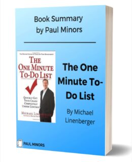 The One Minute To-Do List: Quickly Get Your Chaos Completely Under Control Book Summary
