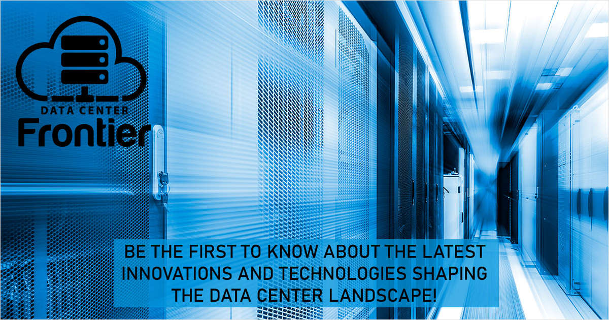 w daua127c8 - Join the Data Center Frontier Newsletter Today!