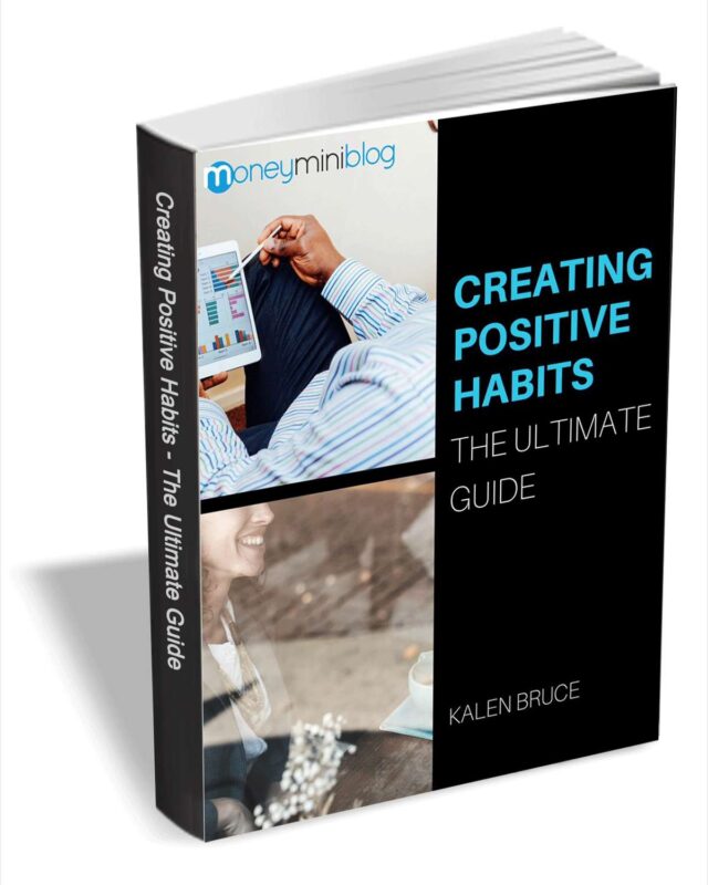 Creating Positive Habits - The Ultimate Guide