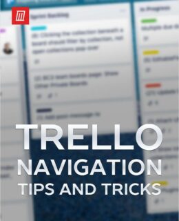 Useful Tips and Tricks for Navigating Trello
