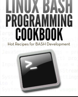 Linux BASH Programming Cookbook