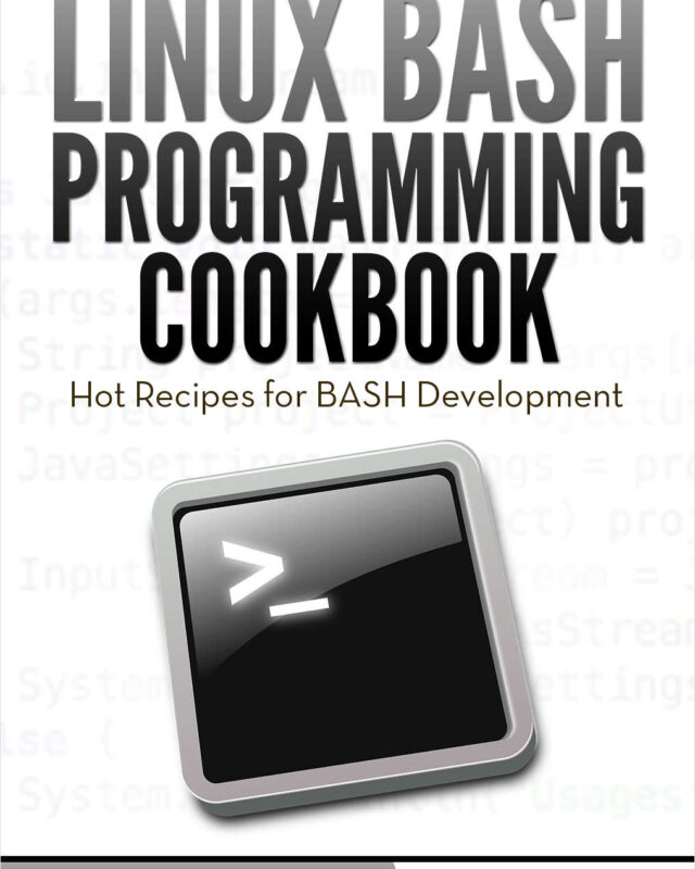 Linux BASH Programming Cookbook