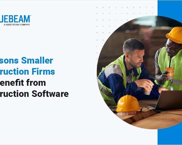 6 Reasons Small Businesses Get Big Benefits from Construction Software