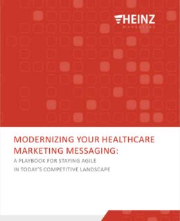 Modernizing Your Healthcare Marketing Messaging: A Playbook For Staying Agile In Today's Competitive Landscape